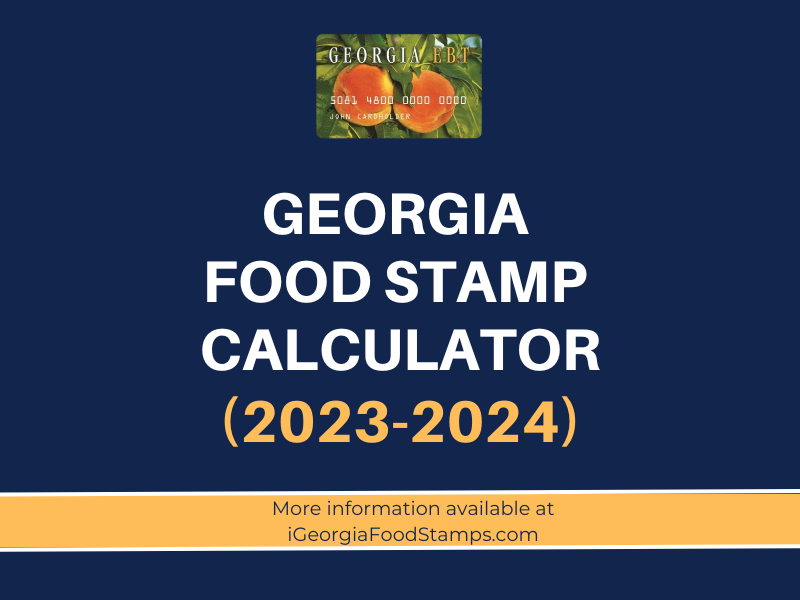 GA Food Stamp Calculator for 2024 Food Stamps Help