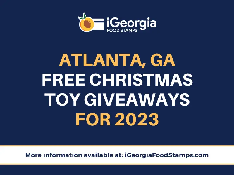 Atlanta Free Christmas Toy Giveaways for 2023 Food Stamps Help